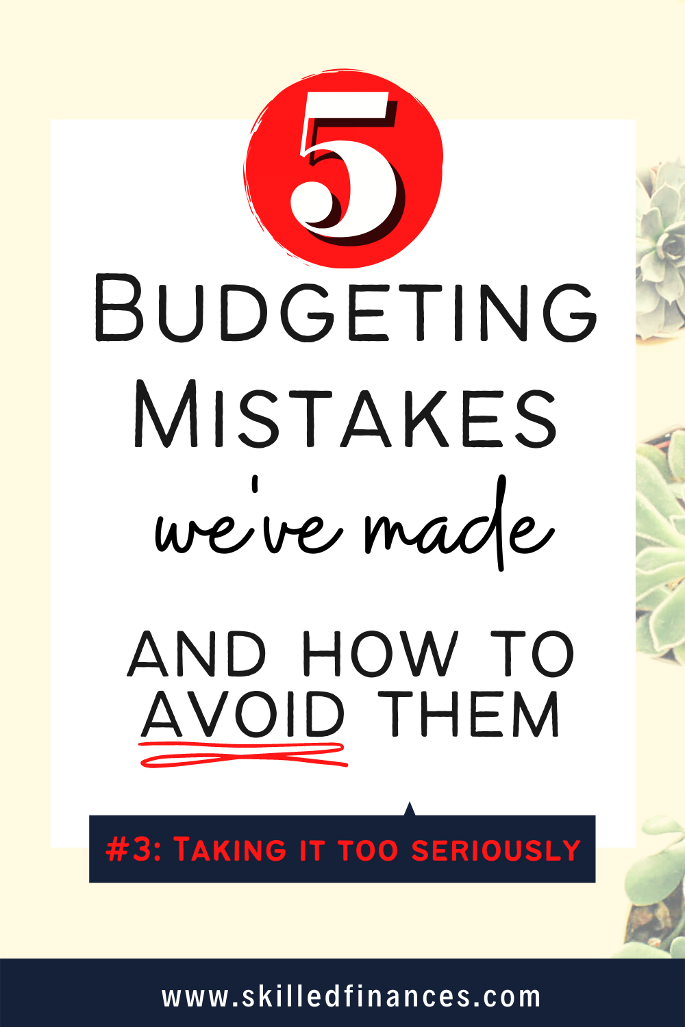 Budgeting Mistakes We Made & How To Avoid Them - Skilled Finances