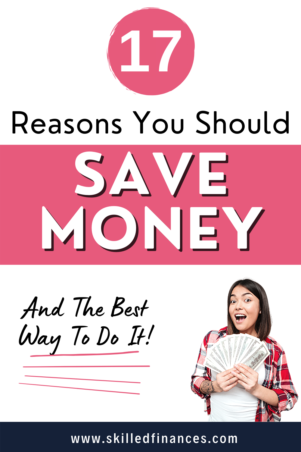 17 Reasons Why You Should Save Money (& The Best Way) - Skilled Finances